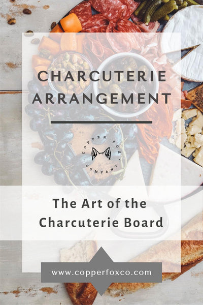 The Art of Charcuterie Board Arrangement