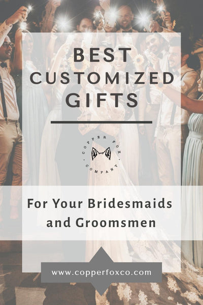 Customized Groomsmen and Bridesmaid Gift Ideas