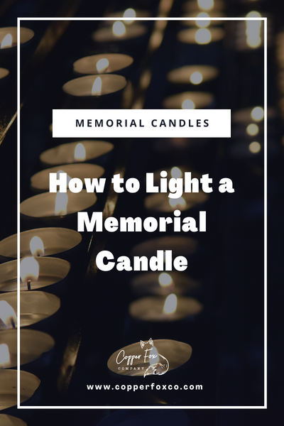 How to Light A Memorial Candle